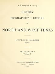 Tapa de A twentieth century history and biographical record of north and west Texas. Capt. B.B. Paddock, editor