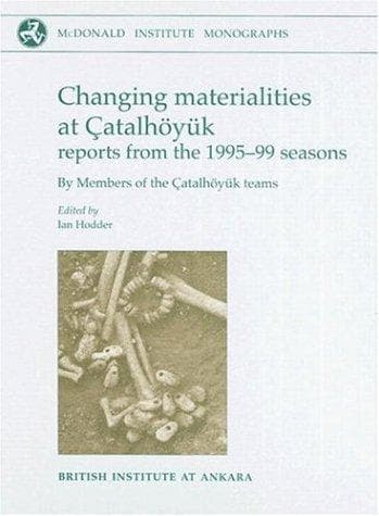 Tapa de Changing Materialities at Catalhoyuk