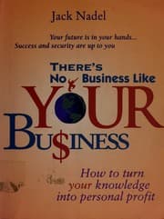 Tapa de There's No Business Like Your Business (how to turn your knowledge into personal profit)
