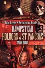Tapa de Foul Deeds and Suspicious Deaths In Hampstead, Holborn and St Pancras