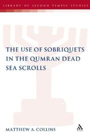 Tapa de The use of sobriquets in the Qumran Dead Sea Scrolls