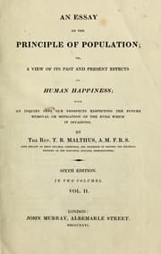 Tapa de An essay on the principle of population; or, a view of its past and present effects on human happiness; with an inquiry into our prospects respecting the future removal or mitigation of the evils which it occasions