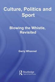 Tapa de CULTURE, POLITICS AND SPORT : BLOWING THE WHISTLE, REVISITED