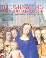 Tapa de ILLUMINATING THE RENAISSANCE: THE TRIUMPH OF FLEMISH MANUSCRIPT PAINTING IN EUROPE