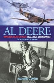 Tapa de AL DEERE: WARTIME FIGHTER PILOT, PEACETIME COMMANDER: THE AUTHORISED BIOGRAPHY