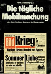 Tapa de Die Tägliche Mobilmachung, oder, Die unfriedlichen Strukturen der Massenmedien
