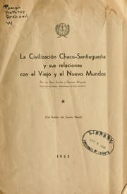 Tapa de La civilización chaco-santiagueña y sus relaciones con el viejo y el nuevo mundos