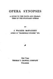 Tapa de Opera Synopses: A Guide to the Plots and Characters of the Standard Operas