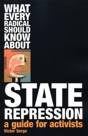 Tapa de What every radical should know about state repression