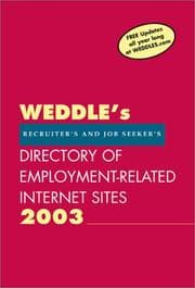 Tapa de Weddle's Directory of Employment-Related Internet Sites for Recruiters & Job Seekers 2003 (Weddle's Directory of Employment Realted Internet Sites for Recruiters and Job Seekers, 2003)