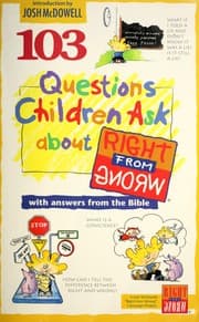 Tapa de 103 Questions Children Ask About Right From Wrong With Answers From the Bible