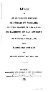 Tapa de The lives of St. Alphonsus Liguori, St. Francis de Girolamo, St. John Joseph of the cross, St. Pacificus of San Severino, and St. Veronica Guiliani