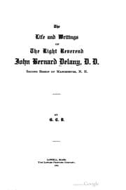 Tapa de The life and writings of the Right Reverend John Bernard Delany, D.D., second bishop of Manchester, N.H.