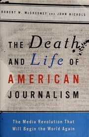 Tapa de The death and life of American journalism