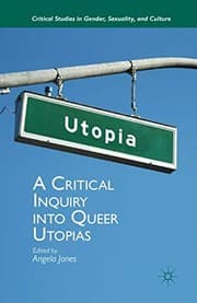 Tapa de A Critical Inquiry into Queer Utopias