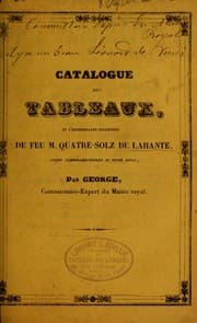 Tapa de Catalogue de tableaux italiens, espagnols, flamands, hollandais, et français, composant l'interessante collection de feu M. Quatre-Solz de Lahante, ...