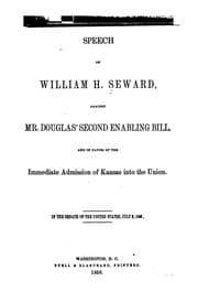 Tapa de Speech of William H. Seward, Against Mr. Douglas' Second Enabling Bill, and in Favor of the ..