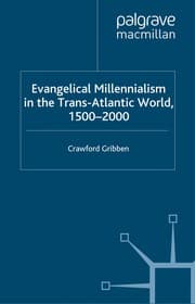 Tapa de Evangelical millennialism in the trans-Atlantic world, 1500-2000