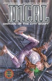 Tapa de Orphan of the City Shaft (The Incal, Book 1)
