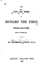 Tapa de The Life and Times of Richard the First, Surnamed Coeur-de-Lion, King of England