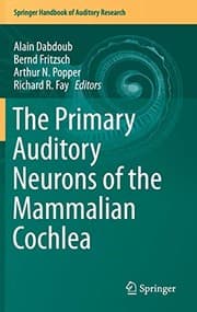 Tapa de The Primary Auditory Neurons of the Mammalian Cochlea