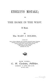 Tapa de Ethelyn's Mistake: Or, The Home in the West; a Novel