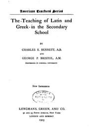 Tapa de The teaching of Latin and Greek in the secondary school, by Charles E. Bennett and George P. Bristol