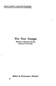 Tapa de The Four Georges: Sketches of Manners, Morals, Court & Town Life