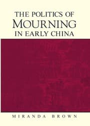 Tapa de The politics of mourning in early China