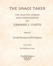 Tapa de The image taker: the selected stories and photographs of Edward S. Curtis