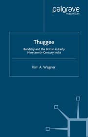 Tapa de THUGGEE: BANDITRY AND THE BRITISH IN EARLY NINETEENTH-CENTURY INDIA