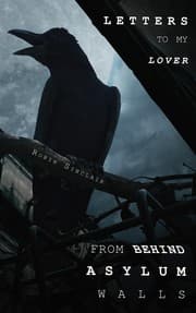 Tapa de Letters to My Lover From Behind Asylum Walls