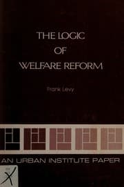 Tapa de Logic of Welfare Reform (Urban Institute Paper)