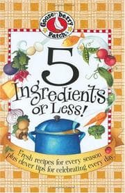 Tapa de 5 Ingredients or Less! Fresh Recipes for Every Season Plus Clever Tips for Celebrating Every Day (Gooseberry Patch) (Gooseberry Patch)
