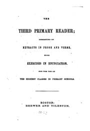 Tapa de The Third Primary Reader: Consisting of Extracts in Prose and Verse. With Exercises in ..