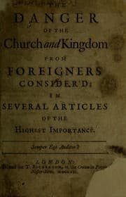 Tapa de The danger of the church and kingdom from foreigners consider'd