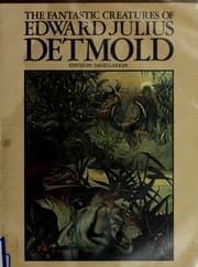 Tapa de The fantastic creatures of Edward Julius Detmold