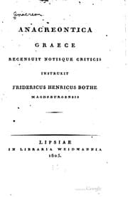 Tapa de Anacreontica graece recensuit notisque criticis instruxit Fridericus Henricus Bothe ..