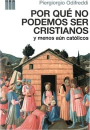 Tapa de Por que  no podemos ser cristianos (y menos au n cato licos)