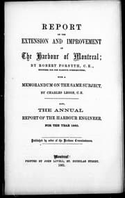 Tapa de Report on the extension and improvement of the harbour of Montreal / by Robert Forsyth.  With a memorandum on the same subject / by Charles Legge.  Also, the annual report of the harbour engineer, for the year 1860