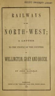 Tapa de Railways to the North-West ; a letter to the people of the counties of Wellington, Grey and Bruce