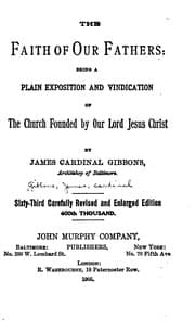 Tapa de The Faith of Our Fathers: Being a Plain Exposition and Vindication of the Church Founded by Our ..