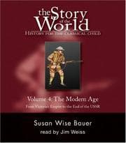 Tapa de Story of the World, Volume 4: The Modern Age Audiobook CD: From Victoria's Empire to the End of the USSR (11 CDs) (The Story of the World: History for the Classical Child)