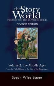 Tapa de The Story of the World: History for the Classical Child, Volume 2: The Middle Ages: From the Fall of Rome to the Rise of the Renaissance, Revised Edition ... the World