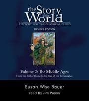 Tapa de The Story of the World: History for the Classical Child, Volume 2 Audiobook: The Middle Ages: From the Fall of Rome to the Rise of the Renaissance, Revised ... the World