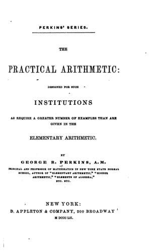 Tapa de The Practical Arithmetic: Designed for Such Institutions as Require a ...