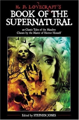 Tapa de H.P. Lovecraft's book of the supernatural -- 20 classics of the macabre, chosen by the master of horror himself
