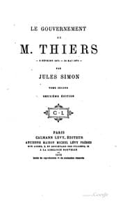Tapa de Le gouvernement de M. Thiers, 8 février 1871-24 mai 1873--