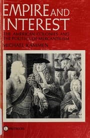 Tapa de Empire and interest: the American colonies and the politics of mercantilism