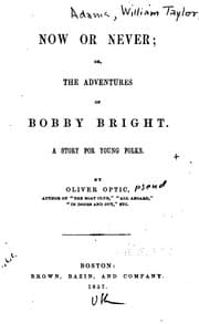 Tapa de Now Or Never: Or, The Adventures of Bobby Bright, a Story for Young Folks